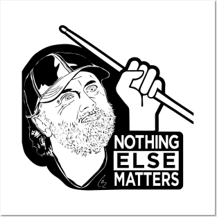 Nothing Else Matters Posters and Art